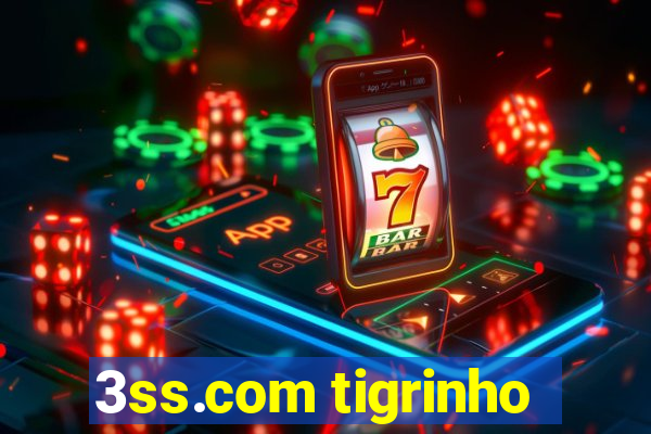 3ss.com tigrinho